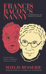 Francis Bacon's Nanny by Maylis Besserie