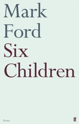 Six Children by Mark Ford