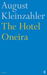 The Hotel Oneira by August Kleinzahler