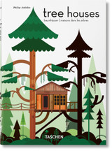 Tree Houses. 40th Ed. by Philip Jodidio Tree Houses. 40th Ed. by Philip Jodidio