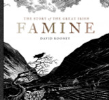 The Story of the Great Irish Famine by David Rooney