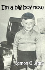 I'm a Big Boy Now by Eamon O'Leary