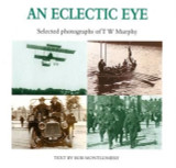 An Eclectic Eye: Selected Photographs of T. W. Murphy by Bob Montgomery