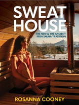 Sweathouse by Rosanna Cooney