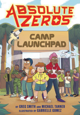 Absolute Zeros: Camp Launchpad by Greg Smith and Michael Tanner