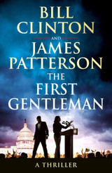 The First Gentleman by President Bill Clinton and James Patterson