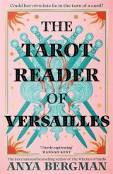 The Tarot Reader of Versailles by Anya Bergman