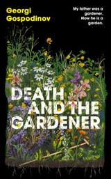 Book cover for Death and the Gardener by Georgi Gospodinov