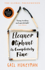Eleanor Oliphant is Completely Fine by Gail Honeyman
