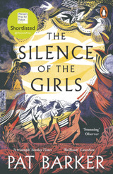 Book cover for The Silence of the Girls by Pat Barker