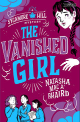 The Vanished Girl: A Sycamore Hill Mystery by Natasha Mac a'Bhaird The Vanished Girl: A Sycamore Hill Mystery by Natasha Mac a'Bhaird