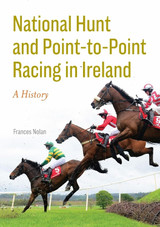 Book cover of Nation Hunt and Point to Point Racing in Ireland: A History by Frances Nolan Book cover of Nation Hunt and Point to Point Racing in Ireland: A History by Frances Nolan