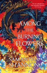 Book cover for Among the Burning Flowers by Samantha Shannon