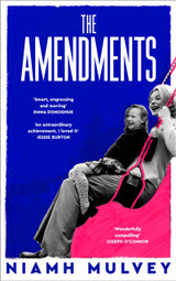 The Amendments by Niamh Mulvey The Amendments by Niamh Mulvey