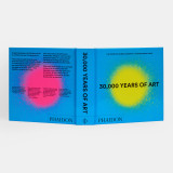 Book cover for 30,000 Years of Art: The Story of Human Creativity across Time and Space by Phaidon Editors