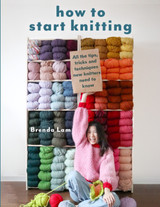 How to Start Knitting by Brenda Lam
