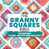 The Granny Squares Bible: 110 Designs to Mix, Match and Crochet by Hiroko Aono-Billson