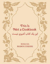 Book cover for This is not a cookbook by Roxana Manouchehri