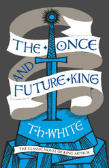 Book cover for The Once and Future King by T.H. White