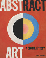 Book cover for Abstract Art: A Global History by Pepe Karmel