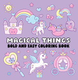 Magical Things Bold and Easy Coloring Book: Whimsical Designs to Spark Wonder and Relaxation by Page Publications