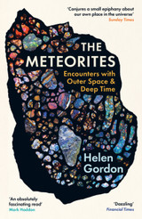 Book cover for The Meteorites: Encounters with Outer Space and Deep Time by Helen Gordon