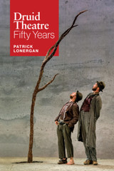 Book cover for Druid Theatre: Fifty Years by Patrick Lonergan