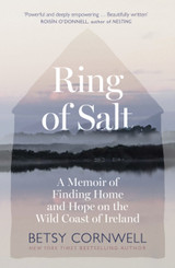 Book cover for Ring of Salt: Finding home and hope on the Wild Coast of Ireland by Betsy Cornwell