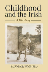 Book cover for Childhood and the Irish: A Miscellany Edited by Salvador Ryan