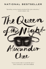 The Queen Of The Night by Alexander Chee