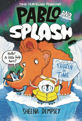 Pablo and Splash: Frozen in Time by Sheena Dempsey (HB)