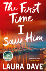 Book cover for The First Time I Saw Him by Laura Dave