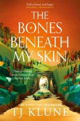 Book cover for The Bones Beneath My Skin by TJ Klune
