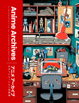Book cover for The Anime Archives by Lost in Cult