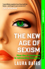 Book cover of The New Age of Sexism  by Laura Bates