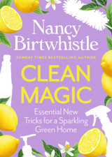 Cover image for Clean Magic: Essential New Tricks for a Sparkling Green Home by Nancy Birtwhistle
