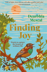 Cover image for Finding Joy: Words to capture the beauty of ordinary life by Dearbhla Mescal