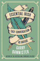 Cover image for Essential Irish : Easy Conversation as Gaeilge by Garry Bannister