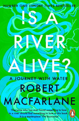 Cover image for Is a River Alive? by Robert Macfarlane