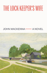 Cover image The Lock-Keeper's Wife by John MacKenna