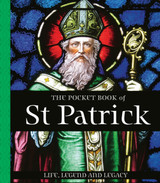 Cover image for The Pocket Book of St Patrick: Life, Legend and Legacy by Tony Potter