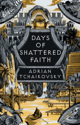 Book cover for Days of Shattered Faith by Adrian Tchaikovsky
