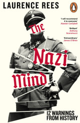 Book cover for The Nazi Mind : Twelve Warnings From History by Laurence Rees