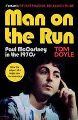 Cover image for Man on the Run: Paul McCartney in the 1970s by Tom Doyle