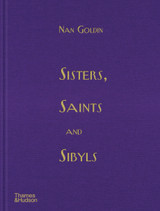 Cover image for Sisters, Saints and Sibyls by Nan Goldin