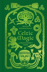 Cover image for Celtic Magic: A Practitioner's Guide by Brigid Ehrmantraut