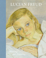 Cover image for Lucian Freud: Drawing into Painting