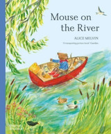 Cover image for Mouse on the River: A journey through nature by Alice Melvin