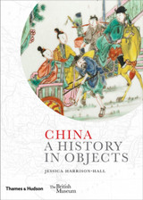 Cover image for China: A History in Objects by Jessica Harrison-Hall