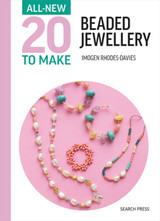 All-New Twenty to Make: Beaded Jewellery by Imogen Rhodes-Davies